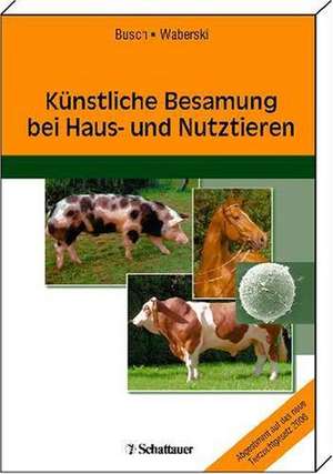 Lehrbuch der künstlichen Besamung bei Haus- und Nutztieren de Walter Busch