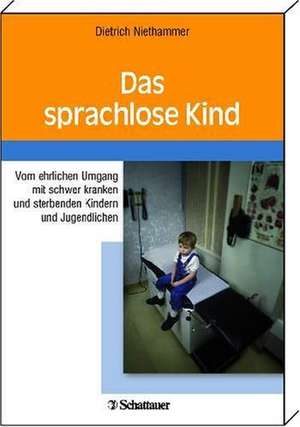 Das sprachlose Kind de Dietrich Niethammer