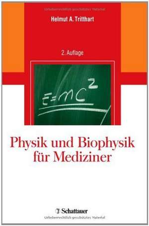 Physik und Biophysik für Mediziner de Helmut A. Tritthart