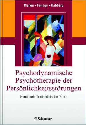 Psychodynamische Psychotherapie der Persönlichkeitsstörungen de John F. Clarkin