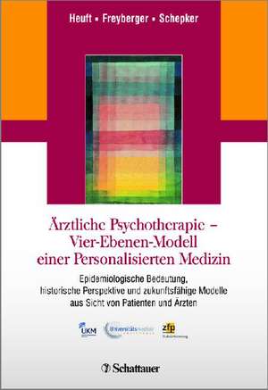 Ärztliche Psychotherapie - Vier-Ebenen-Modell einer Personalisierten Medizin de Gereon Heuft