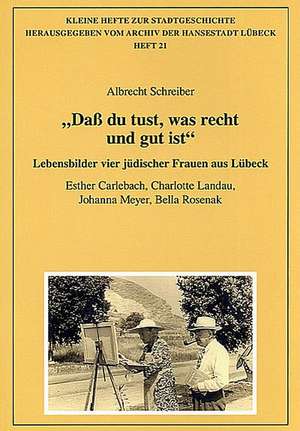 "Daß du tust, was recht und gut ist" de Albrecht Schreiber