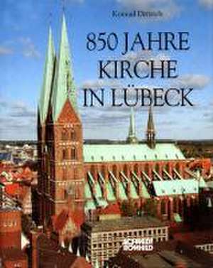 Achthundertfünfzig Jahre Kirche in Lübeck de Konrad Dittrich