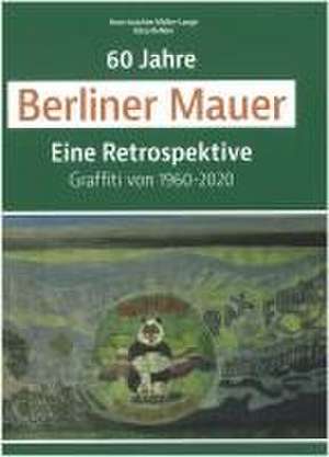 60 Jahre Berliner Mauer de Hans-Joachim Möller-Lange