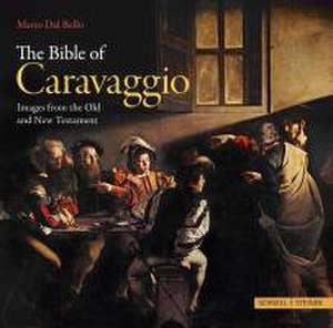 The Bible of Caravaggio de Mario Dal Bello