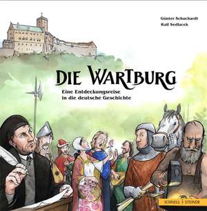 Die Wartburg - Eine Entdeckungsreise in Die Deutsche Geschichte: Heft 1/2011 de Gunther Schuchardt