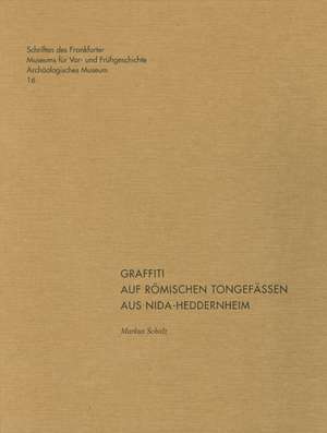 Graffiti Auf Romischen Tongefassen Aus Nida-Heddernheim: Tonfiguren Vom Nil de Markus Scholz