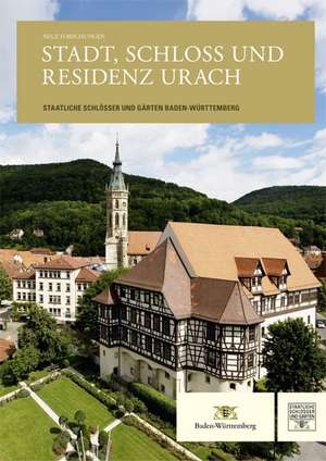 Neue Forschungen. Stadt, Schloss Und Residenz Urach: Daten Und Bilder Zu Seinem Wirken in Wurzburg, Berlin Und Munchen de Staatliche Schlösser und Gärten Baden-Württemberg