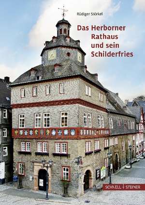 Das Herborner Rathaus und sein Schilderfries de Rüdiger Störkel