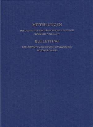 Mitteilungen Des Deutschen Archaologischen Instituts, Romische Abteilung: Band 121, 2015