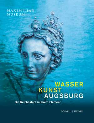 Wasser Kunst Augsburg de Christoph Emmendörffer