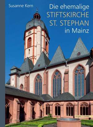 Die ehemalige Stiftskirche St. Stephan in Mainz de Susanne Kern