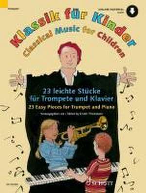 Klassik für Kinder. 23 leichte Stücke für Trompete und Klavier de Kristin Thielemann