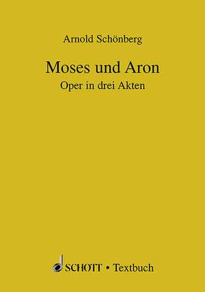 Moses und Aron de Arnold Schönberg
