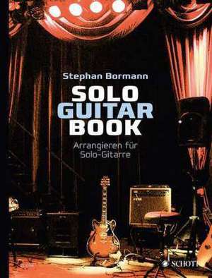 Solo Guitar Book de STEPHAN BORMANN