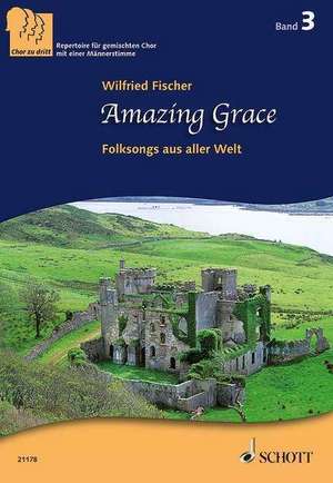 Amazing Grace. 3-stimmiger gemischter Chor (SABar) a cappella. Chorpartitur de Wilfried Fischer