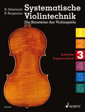 Systematische Violintechnik. Die Bausteine des Violinspiels Band 03 de Helmut Zehetmair