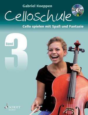 Celloschule Band 3 mit CD de Gabriel Koeppen