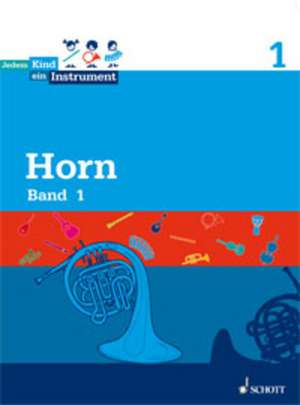 Jedem Kind ein Instrument 01. Horn Band 1 de Sebastian Rakow