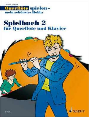 Querflöte spielen - mein schönstes Hobby. Band 2. Spielbuch. de Cathrin Ambach