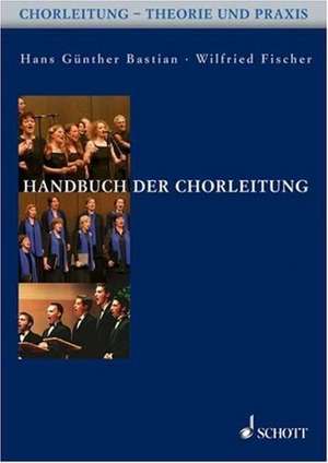 Handbuch der Chorleitung de Hans Günther Bastian