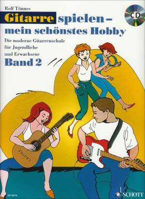 Die moderne Gitarrenschule für Jugendliche und Erwachsene 02. Gitarre. de Rolf Tönnes