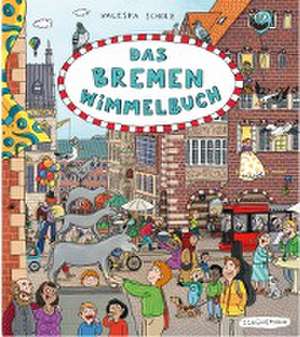 Das Bremen-Wimmelbuch de Valeska Scholz