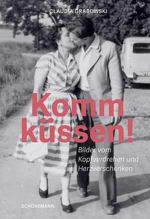 Komm küssen! de Claudia Grabowski