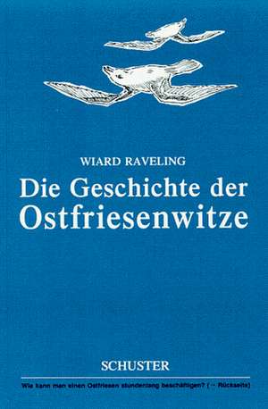 Die Geschichte der Ostfriesenwitze de Wiard Raveling