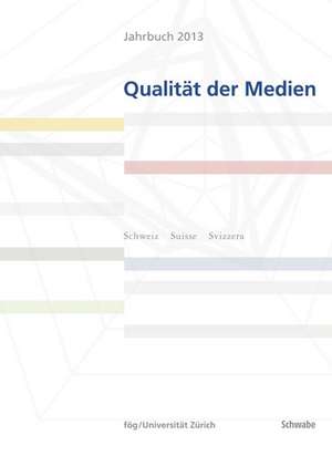 Jahrbuch Qualität der Medien 2013