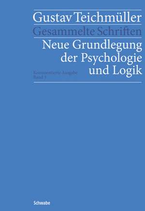 Neue Grundlegung der Psychologie und Logik de Gustav Teichmüller