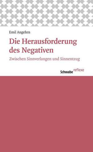 Die Herausforderung des Negativen de Emil Angehrn