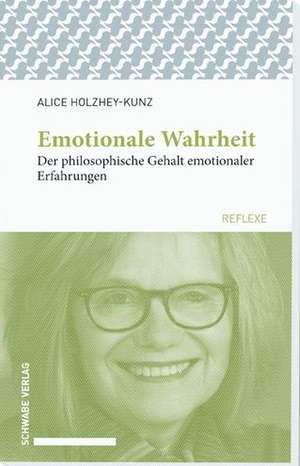 Emotionale Wahrheit de Alice Holzhey-Kunz