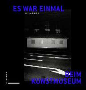 Es war einmal beim Kunstmuseum de Trudon Pascal