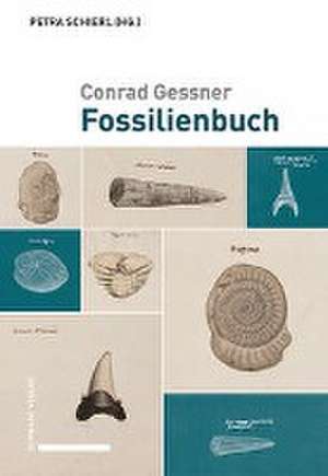 Conrad Gessner: Fossilienbuch de Petra Schierl