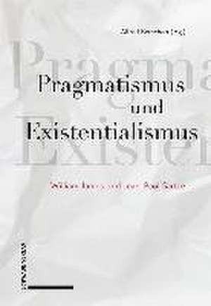 Pragmatismus und Existentialismus de Alfred Betschart