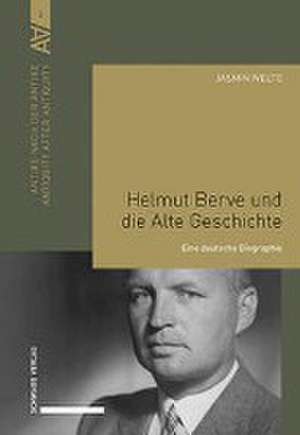 Helmut Berve und die Alte Geschichte de Jasmin Welte