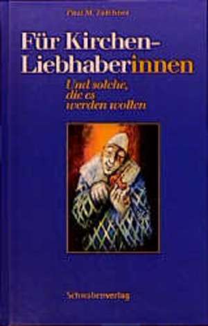 Für KirchenliebhaberInnen de Paul M Zulehner