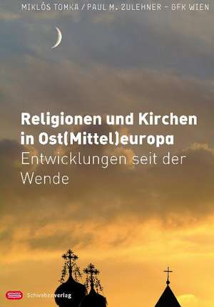 Religionen und Kirchen in Ost(Mittel)europa de Paul Michael Zulehner