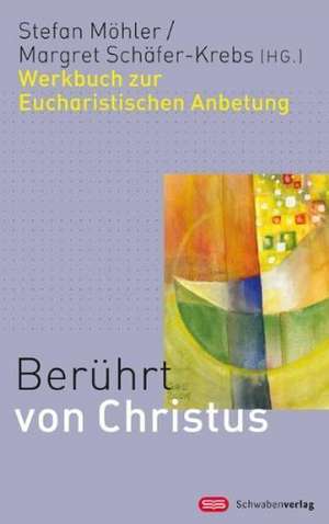 Berührt von Christus de Stefan Möhler