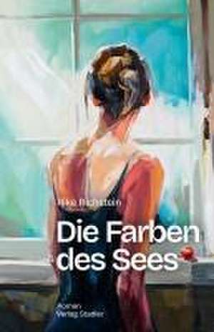 Die Farben des Sees de Rike Richstein