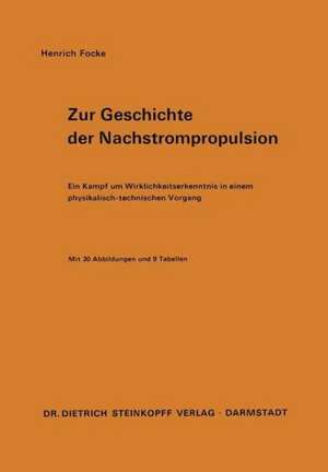 Zur Geschichte der Nachstrompropulsion: Ein Kampf um Wirklichkeitserkenntnis in einem physikalisch-technischen Vorgang de Heinrich Focke