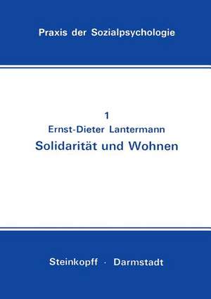 Solidarität und Wohnen: Eine Feldstudie de Ernst-Dieter Lantermann