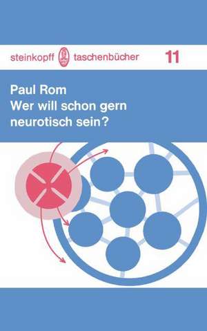 Wer will schon gern neurotisch sein?: Zehn zwanglose Zwiegespräche de P. Rom