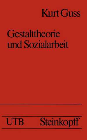 Gestalttheorie und Sozialarbeit de K. Guss