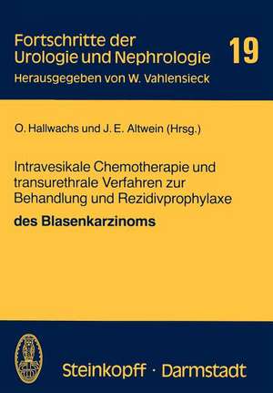 Intravesikale Chemotherapie und transurethrale Verfahren zur Behandlung und Rezidivprophylaxe des Blasenkarzinoms de O. Hallwachs