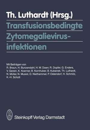 Transfusionsbedingte Zytomegalievirusinfektionen de T. Luthardt