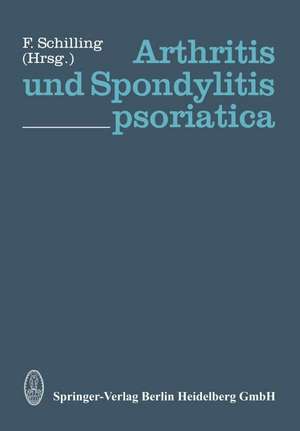 Arthritis und Spondylitis psoriatica de F. Schilling