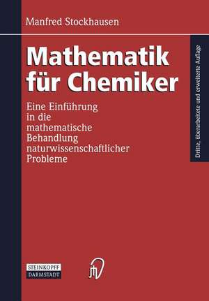 Mathematik für Chemiker: Eine Einführung in die mathematische Behandlung naturwissenschaftlicher Probleme de Manfred Stockhausen