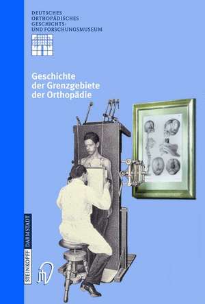 Geschichte der Grenzgebiete der Orthopädie de L. Zichner